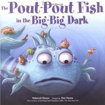 The Pout-Pout Fish in the Big-Big Dark