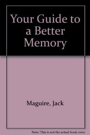 Your Guide to a Better Memory