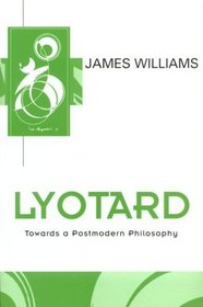 Lyotard: Towards a Modern Philosophy (Key Contemporary Thinkers)