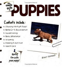The Simple Guide to Puppies (Simple Guide to...)