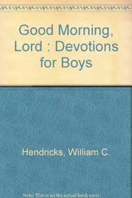 Good Morning, Lord : Devotions for Boys