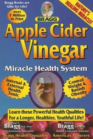 Apple Cider Vinegar, 56th Edition: Miracle Health System (Bragg Apple Cider Vinegar Miracle Health System: With the Bragg Healthy Lifestyle)