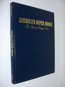 America's super horse: The story of Rugged Lark