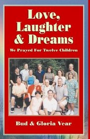 Love, Laughter & Dreams: We Prayed for Twelve Children