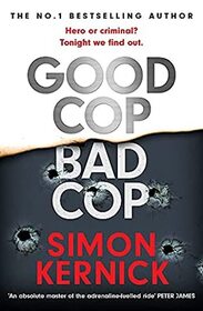 Good Cop Bad Cop: Hero or criminal mastermind? The gripping new thriller from the #1 bestseller