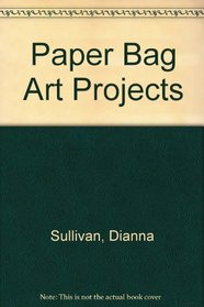 Paper Bag Art Projects
