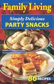 Family Living: Simply Delicious Party Snacks (Leisure Arts #75288)