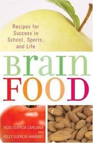 Brain Food: Recipes for Success for School, Sports, and Life