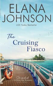 The Cruising Fiasco: A McLaughlin Sisters Novel (Stranded in Getaway Bay Romance)