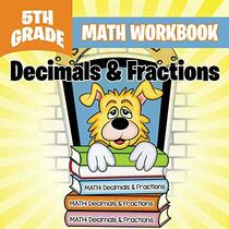 5th Grade Math Workbook: Decimals & Fractions