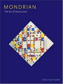 Mondrian: The Art of Destruction