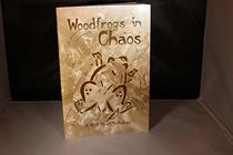 Woodfrogs in Chaos (a 19th Draft Anthology)