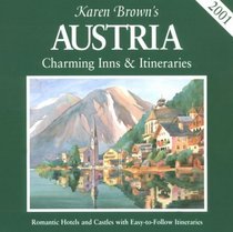 Karen Brown's Austria: Charming Inns  Itineraries 2001 (Karen Brown Guides/Distro Line)