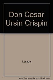 Don Cesar Ursin Crispin (French Edition)