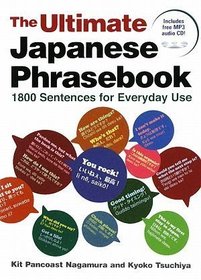 The Ultimate Japanese Phrasebook: 1800 Sentences for Everyday Use Incl. CD