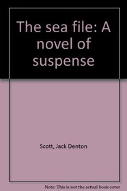 The sea file: A novel of suspense