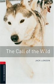 The Call of the Wild: 1000 Headwords (Oxford Bookworms Library)