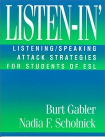 Listen-In': Listening/Speaking Attack Strategies for Students of Esl