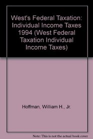 West's Federal Taxation: Individual Income Taxes 1994 (West Federal Taxation Individual Income Taxes)