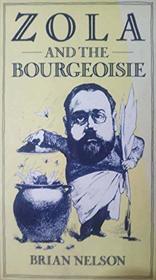 Zola and the Bourgeoisie: A Study of Themes and Techniques in Les Rougon Macquarts