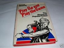 Play up and play the game: the heroes of popular fiction