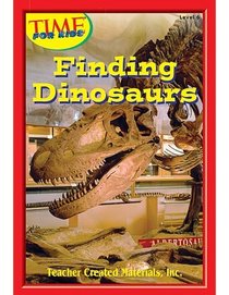Finding Dinosaurs Level 6 (Early Readers from TIME For Kids)