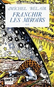 Franchir les miroirs: Recit (Collection Paroles ; no 53) (French Edition)