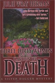 Three Dirty Women and the Garden of Death (Three Dirty Women Mysteries)