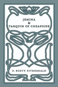 Jemina & Tarquin of Cheapside: Two Short Stories by F. Scott Fitzgerald