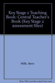 Key Stage 2 Teaching Book: Central Teacher's Book (Key Stage 2 assessment files)