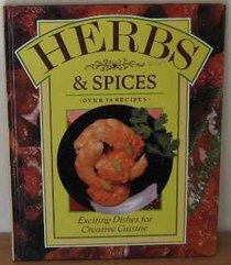 HERBS AND SPICES: EXCITING DISHES FOR CREATIVE CUISINE (COLOUR COOKERY)
