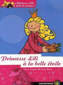 Princesse Lili folle de poneys 4. Princesse Lili � la belle �toile