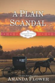 A Plain Scandal: An Appleseed Creek Mystery