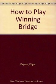 How to Play Winning Bridge