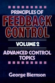Principles of Feedback Control, Advanced Control Topics (Principles of Feedback Control Vol. 2) (Volume 2)