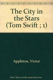 The City in the Stars (Tom Swift ; 1)