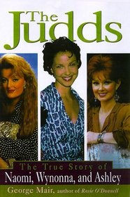 The Judds: The True Story of Naomi, Wynonna, and Ashley