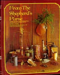 From the Shepherd's Purse: The Identification, Preparation, and Use of Medicinal Plants