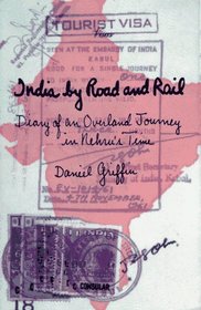 India by Road and Rail: Diary of an Overland Journey in Nehru's Time
