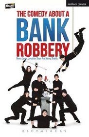 The Comedy About A Bank Robbery (Modern Plays)