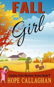 Fall Girl (The Garden Girls) (Volume 9)