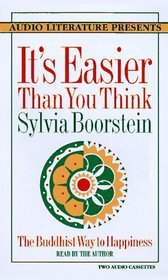 It's Easier Than You Think: The Buddhist Way to Happiness