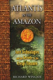 Atlantis in the Amazon: Lost Technologies and the Secrets of the Crespi Treasure