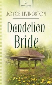 Dandelion Bride (Heartsong Presents)