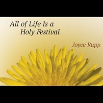 All of Life Is a Holy Festival