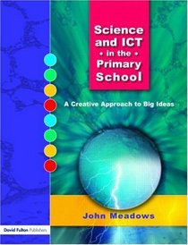 Science and ICT in the Primary School: A Creative Approach to Big Ideas