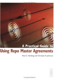A Practical Guide to Using Repo Master Agreements