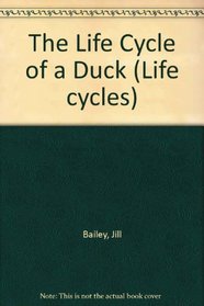 The Life Cycle of a Duck (Life cycles)