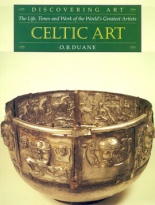 Celtic Art: The Life, Times and Work of the World's Greatest Artists (Discovering Art)