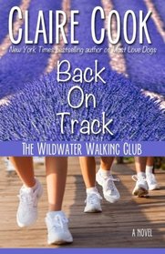 The Wildwater Walking Club: Back on Track: Book 2 of The Wildwater Walking Club series (Volume 2)